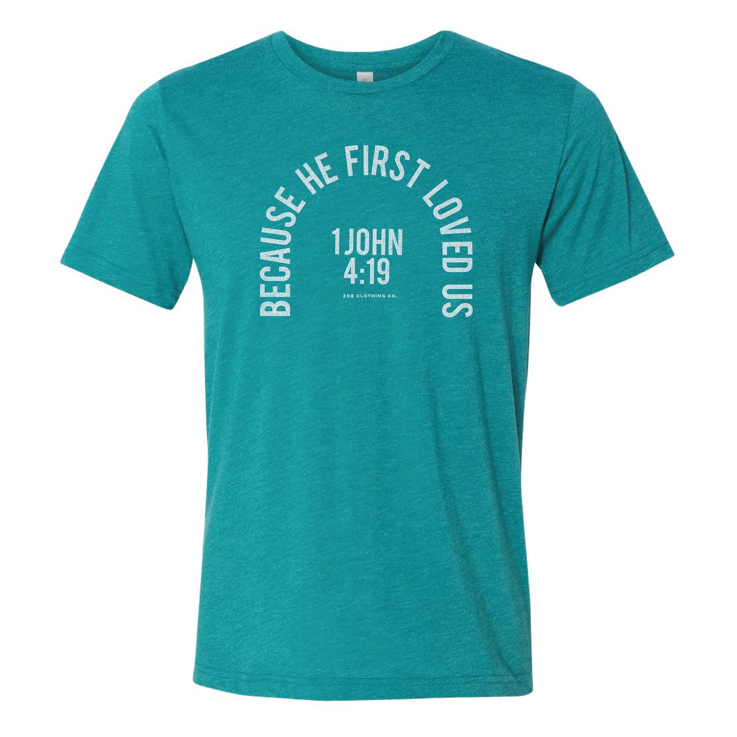 Because He First Loved Us (Unisex)